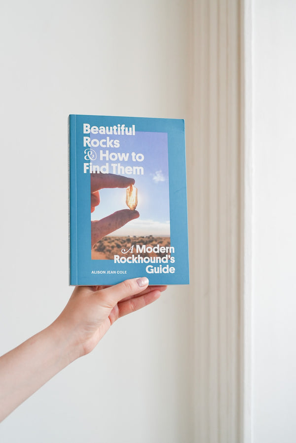 Beautiful Rocks and How to Find Them
