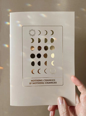 Nothing Changes If Nothing Changes - Gold Foil Blank Notebook