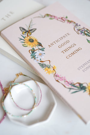 Anticipate Good Things Coming