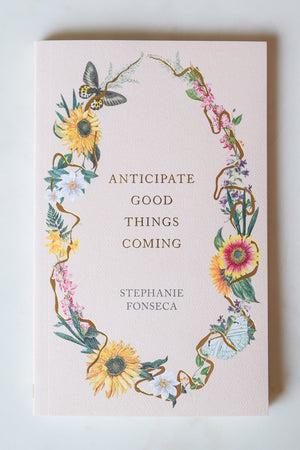 Anticipate Good Things Coming