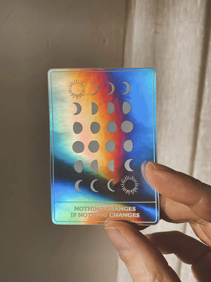 Nothing Changes If Nothing Changes - Holographic Sticker